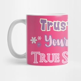 Trust your true self Mug